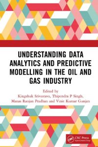 cover of the book Understanding Data Analytics and Predictive Modelling in the Oil and Gas Industry