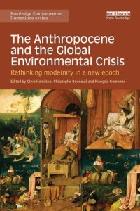 cover of the book The anthropocene and the global environmental crisis : rethinking modernity in a new epoch