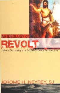 cover of the book An Ideology of Revolt: John's Christology in Social-Science Perspective