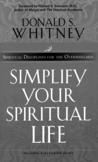 cover of the book Simplify Your Spiritual Life: Spiritual Disciplines for the Overwhelmed