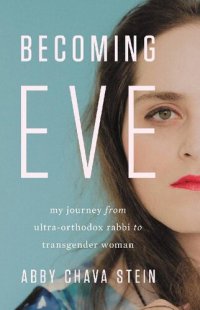 cover of the book Becoming Eve: My Journey from Ultra-Orthodox Rabbi to Transgender Woman