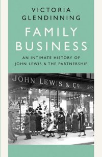 cover of the book Family business : an intimate history of John Lewis and the partnership