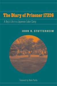 cover of the book The Diary of Prisoner 17326: A Boy's Life in a Japanese Labor Camp