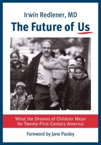 cover of the book The Future of Us: What the Dreams of Children Mean for Twenty-First-Century America