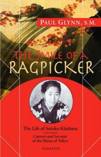 cover of the book The Smile of a Ragpicker: The Life of Satoko Kitahara – Convert and Servant of the Slums of Tokyo