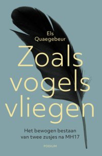 cover of the book Zoals vogels vliegen: Het bewogen bestaan van twee zusjes na MH17