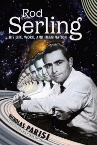 cover of the book Rod Serling: His Life, Work, and Imagination