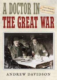 cover of the book A Doctor in The Great War: Unseen Photographs of Life in the Trenches