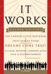 cover of the book It Works Deluxe Edition : the Famous Little Red Book That Makes Your Dreams Come True!