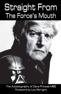 cover of the book Straight from the Force's Mouth: The Autobiography of Dave Prowse