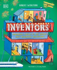 cover of the book Inventors: Incredible Stories of the World's Most Ingenious Inventions