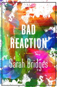 cover of the book A Bad Reaction: A Memoir