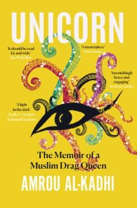 cover of the book Unicorn: The Memoir of a Muslim Drag Queen