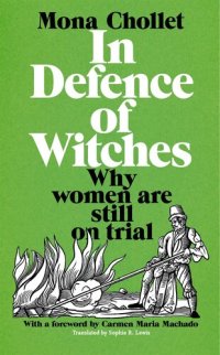 cover of the book In Defence of Witches: Why women are still on trial