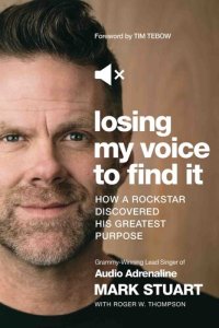 cover of the book Losing My Voice to Find It: How a Rockstar Discovered His Greatest Purpose