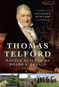 cover of the book Thomas Telford: Master Builder of Roads and Canals