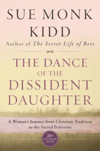 cover of the book The Dance of the Dissident Daughter: A Woman's Journey from Christian Tradition to the Sacred Feminine