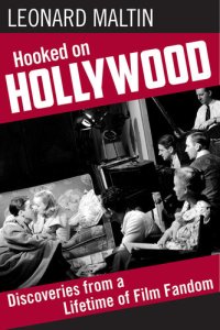 cover of the book Hooked on Hollywood : discoveries from a lifetime of film fandom