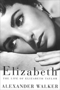 cover of the book Elizabeth: The Life of Elizabeth Taylor