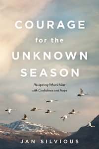 cover of the book Courage for the Unknown Season: Navigating What's Next with Confidence and Hope