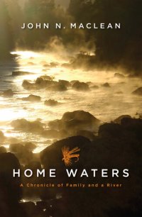 cover of the book Home Waters: A Chronicle of Family and a River