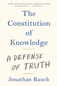 cover of the book The Constitution of Knowledge: A Defense of Truth