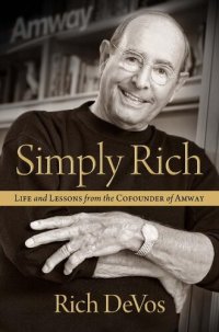 cover of the book Simply Rich: Life and Lessons from the Cofounder of Amway: A Memoir