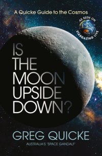 cover of the book Is the Moon Upside Down?: A Quicke Guide to the Cosmos