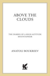 cover of the book Above the Clouds: The Diaries of a High-Altitude Mountaineer