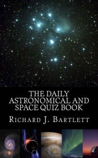 cover of the book The Daily Astronomical and Space Quiz Book: Learn Astronomy with Trivia and Questions that Test Your Knowledge of the Universe