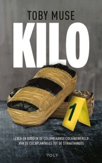 cover of the book Kilo: Leven en dood in de Colombiaanse cocaïnewereld. Van de cocaplantages tot de straathandel