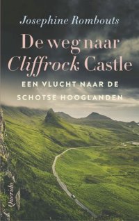 cover of the book De weg naar Cliffrock Castle: Een vlucht naar de Schotse Hooglanden