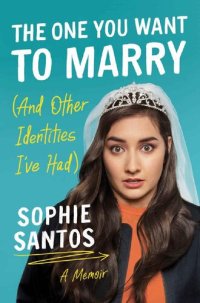 cover of the book The One You Want to Marry (And Other Identities I've Had): A Memoir