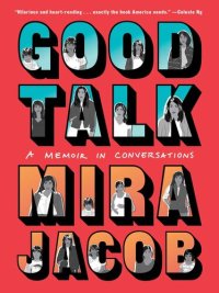 cover of the book Good Talk: A Memoir in Conversations