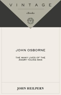 cover of the book John Osborne: The Many Lives of the Angry Young Man