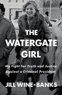 cover of the book The Watergate Girl: My Fight for Truth and Justice Against a Criminal President