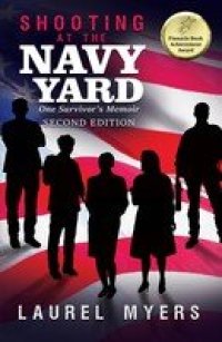 cover of the book Shooting At The Navy Yard: One Survivor's Memoir