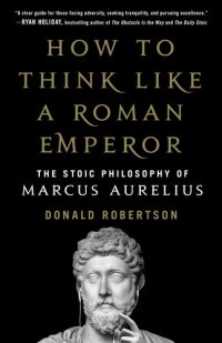 cover of the book How to Think Like a Roman Emperor: The Stoic Philosophy of Marcus Aurelius