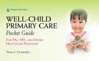 cover of the book Well-child primary care pocket guide : for PAs, NPs, and other healthcare providers