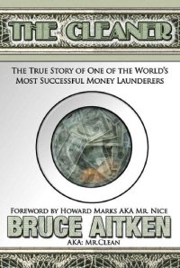 cover of the book The Cleaner: The True Story of One of the World’s Most Successful Money Launderers