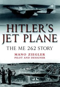 cover of the book Hitler's Jet Plane: The Me 262 Story