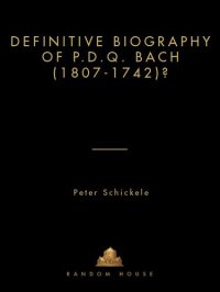 cover of the book Definitive Biography of P.D.Q. Bach