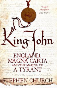 cover of the book King John : England, Magna Carta and the making of a tyrant