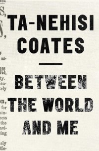 cover of the book Between the World and Me