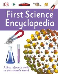 cover of the book First Science Encyclopedia (DK First Reference)