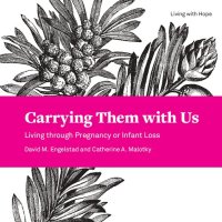 cover of the book Carrying Them with Us: Living Through Pregnancy or Infant Loss