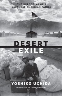 cover of the book Desert Exile: The Uprooting of a Japanese American Family