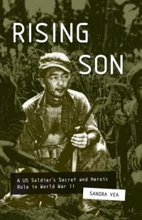 cover of the book Rising son : a us soldier's secret and heroic role in World War II