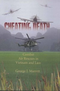 cover of the book Cheating Death: Combat Rescues in Vietnam and Laos