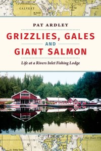 cover of the book Grizzlies, Gales and Giant Salmon